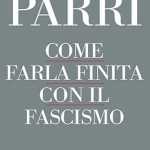 Come farla finita con il fascismo