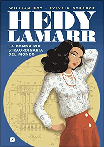 William Roy, Sylvain Dorange Hedy Lamarr. La donna più straordinaria del mondo