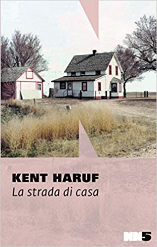 Kent Haruf La strada di casa