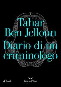 Tahar Ben Jelloun Diario di un criminologo