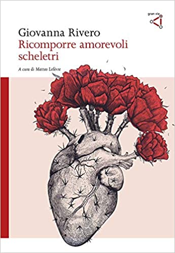 Giovanna Rivero, Ricomporre amorevoli scheletri