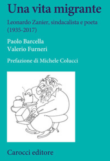 Una vita Migrante - Leonardo Zanier, sindacalista e poeta (1935-2017)