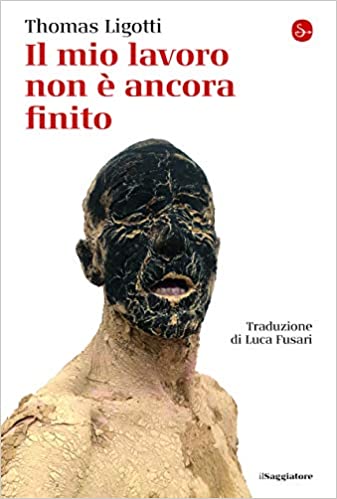 Thomas Ligotti, Il mio lavoro non è ancora finito