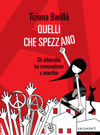 Tiziana Barillà, Quelli che spezzano. Gli arbëreshë fra municipalismo libertario e anarchia